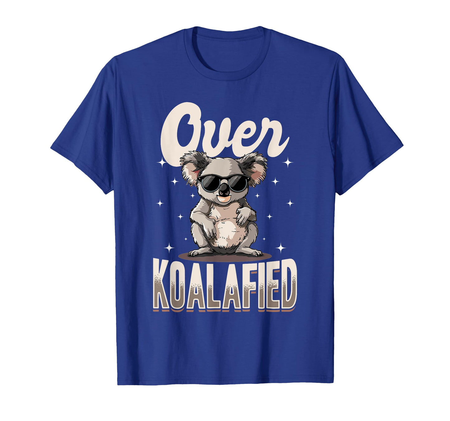 Funny Koala Animal Over Koalafied T-Shirt