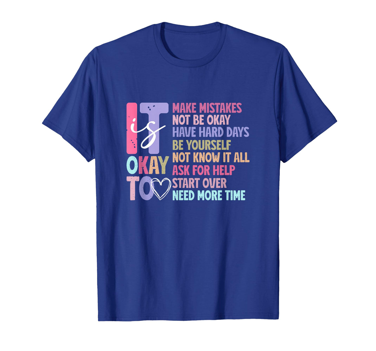 It Is Okay To Make Mistake, Ask For Help, Start Over, Not OK T-Shirt
