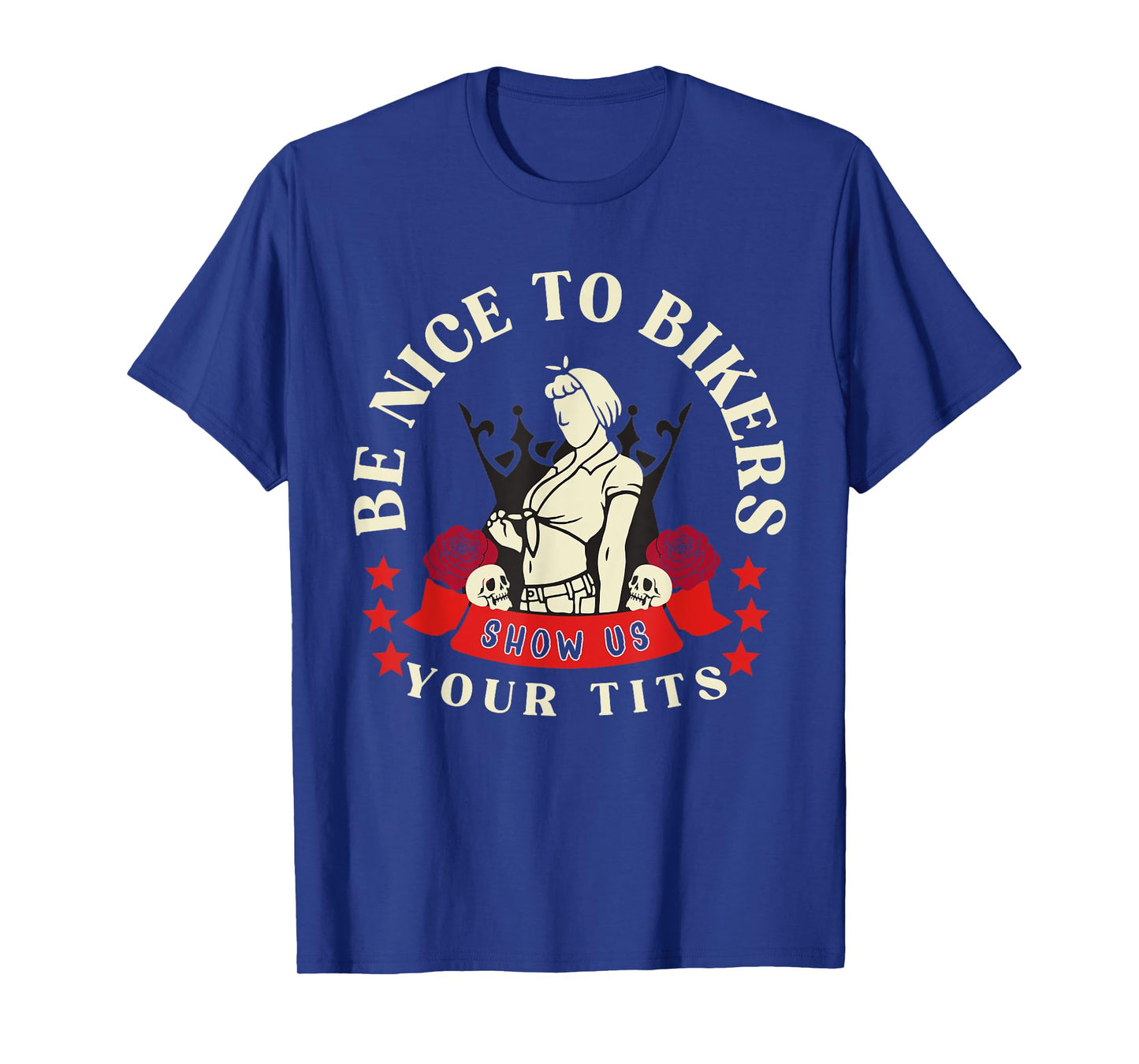 Be Nice to Bikers Show Us Your Tits Funny Saying Quote Men T-Shirt