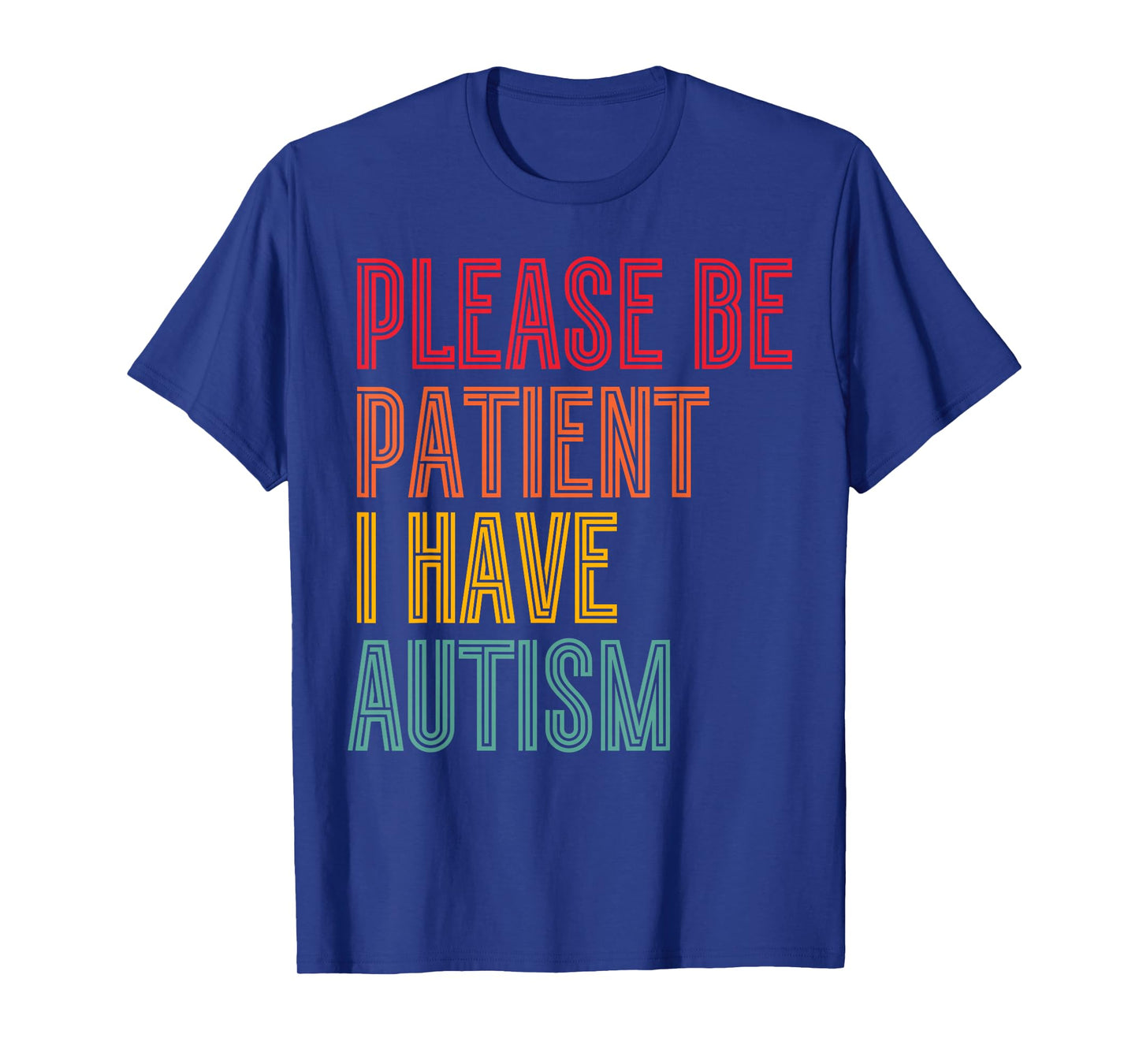 Please Be Patient I Have Autism Vintage Style Autistic Quote T-Shirt