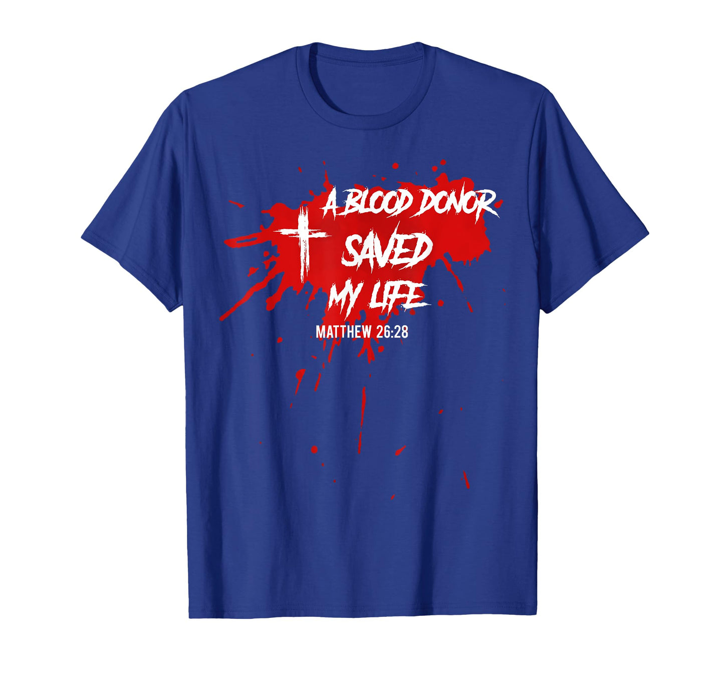 A Blood Donor Saved My Life Shirt - Christian Jesus Shirt T-Shirt