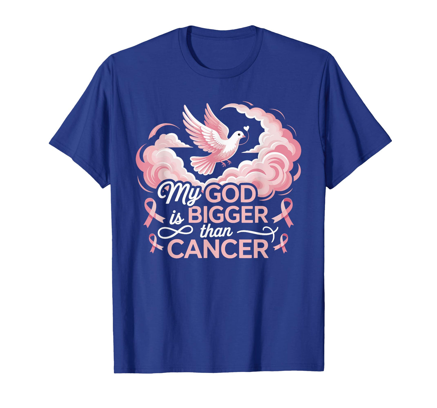 My God is Bigger Than Cancer Faith Hope Dove T-Shirt