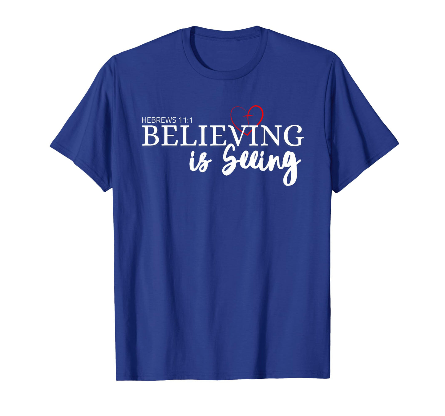 Believing is Seeing - Inspirational Faith and Positivity T-Shirt