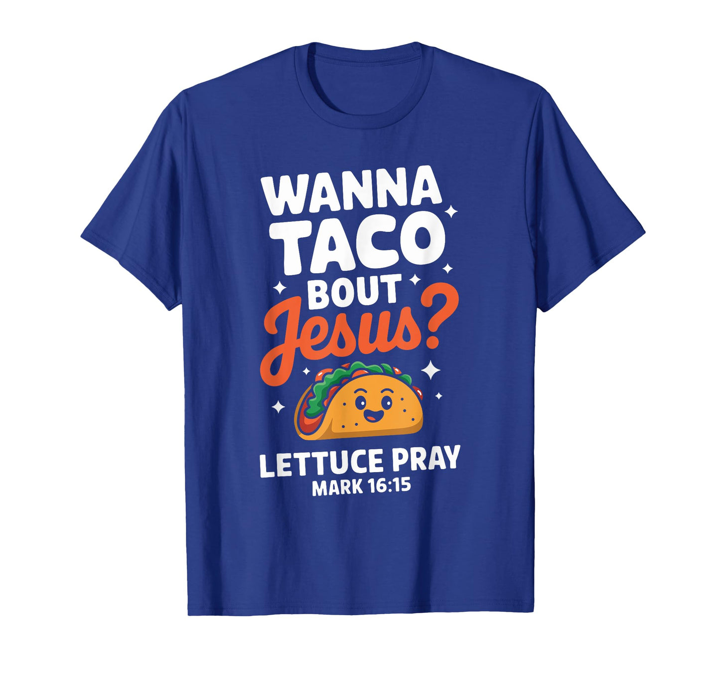 Wanna Taco Bout Jesus Shirt Funny Christian Shirts Taco T-Shirt