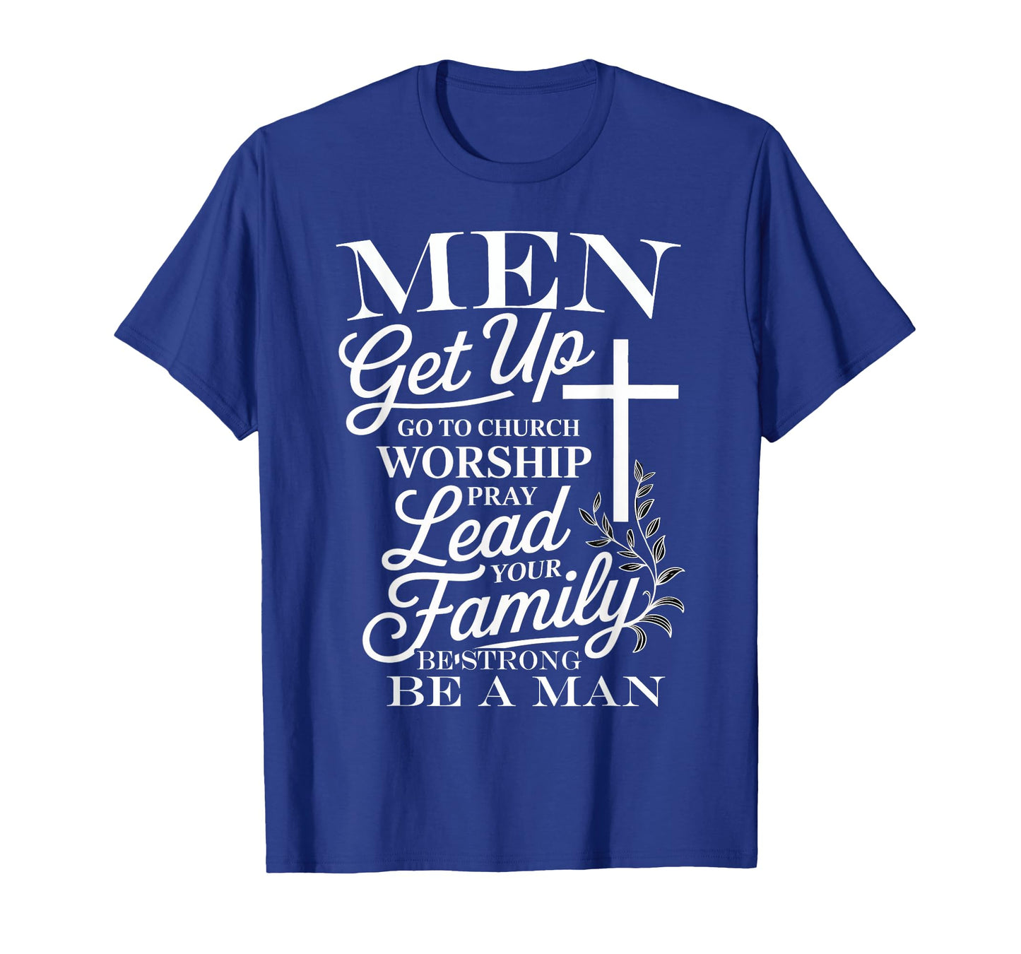 Christian Men Be Strong Go To Church Quote T-Shirt