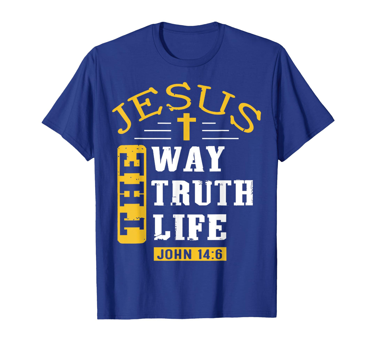 Jesus The Way Truth Life Christian Religious Bible John 14 6 T-Shirt