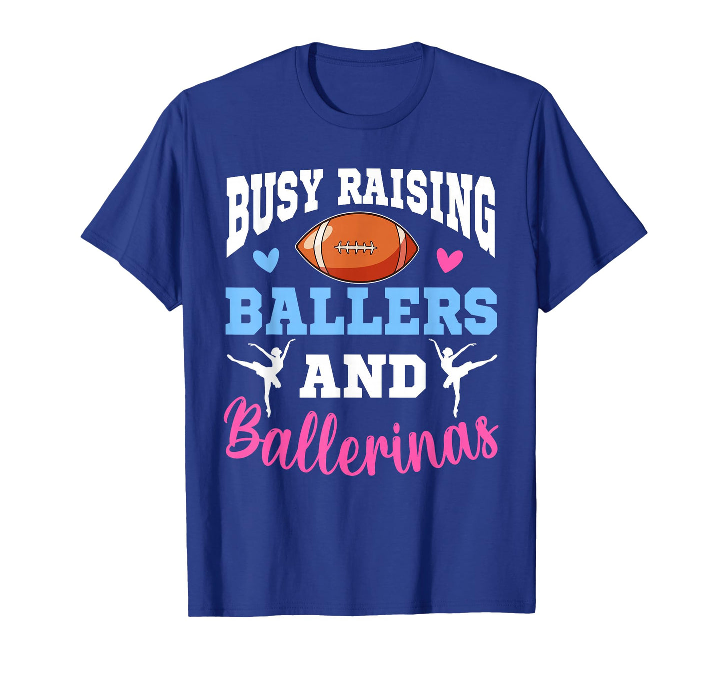 Busy Raising Ballers And Ballerinas Football Mother's Day T-Shirt
