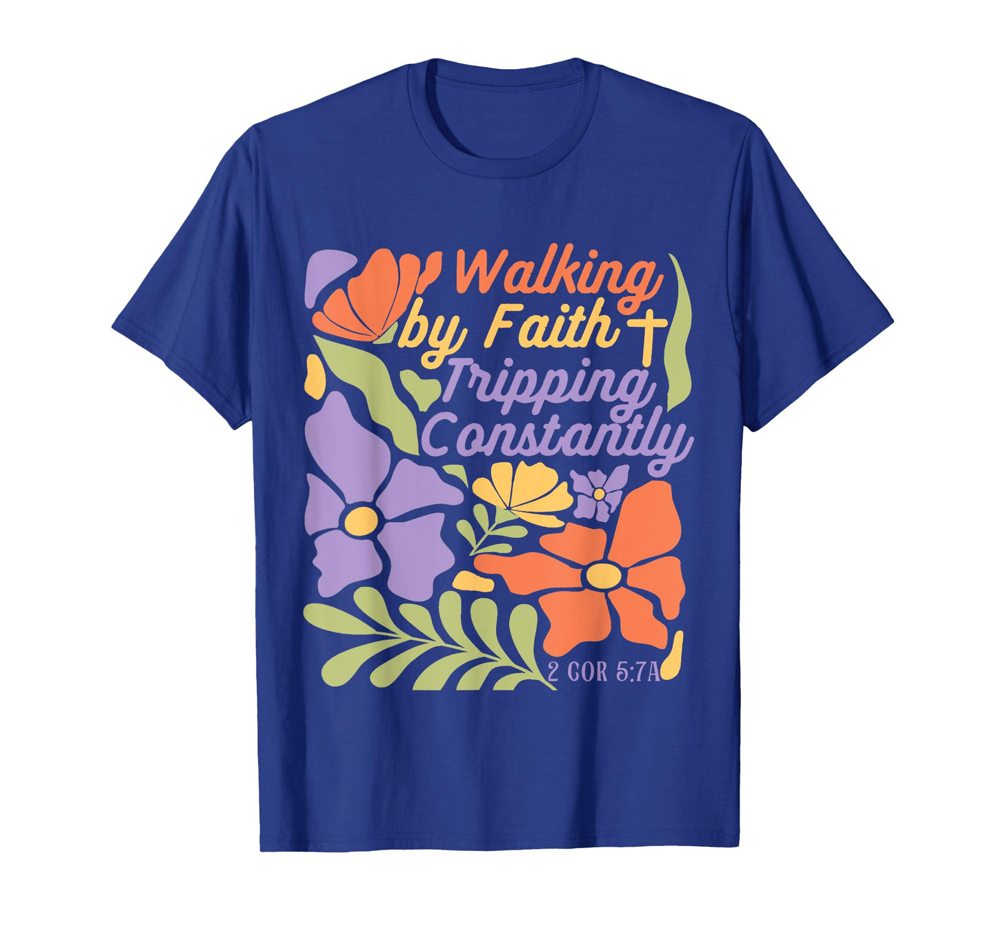 Boho Floral Christian Walking By Faith Tripping Constantly T-Shirt