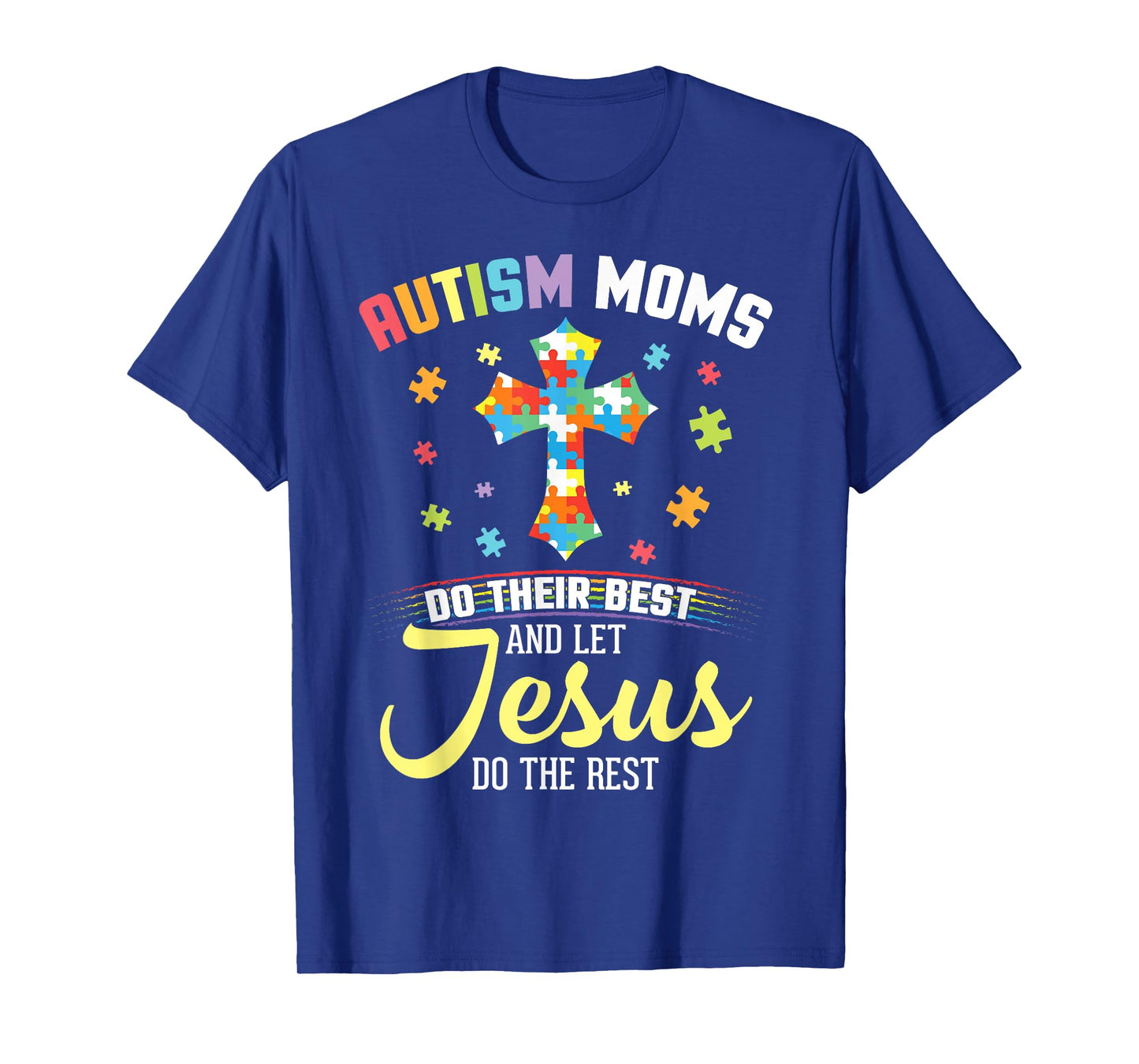 Autism Moms Do Their Best & Let Jesus Do The Rest Christian T-Shirt