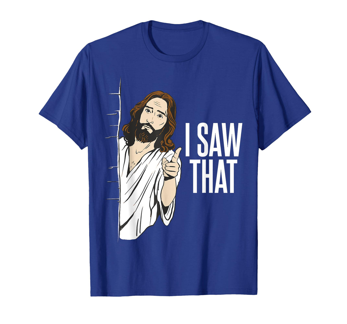 Funny Jesus Meme Quote - I Saw That T-Shirt