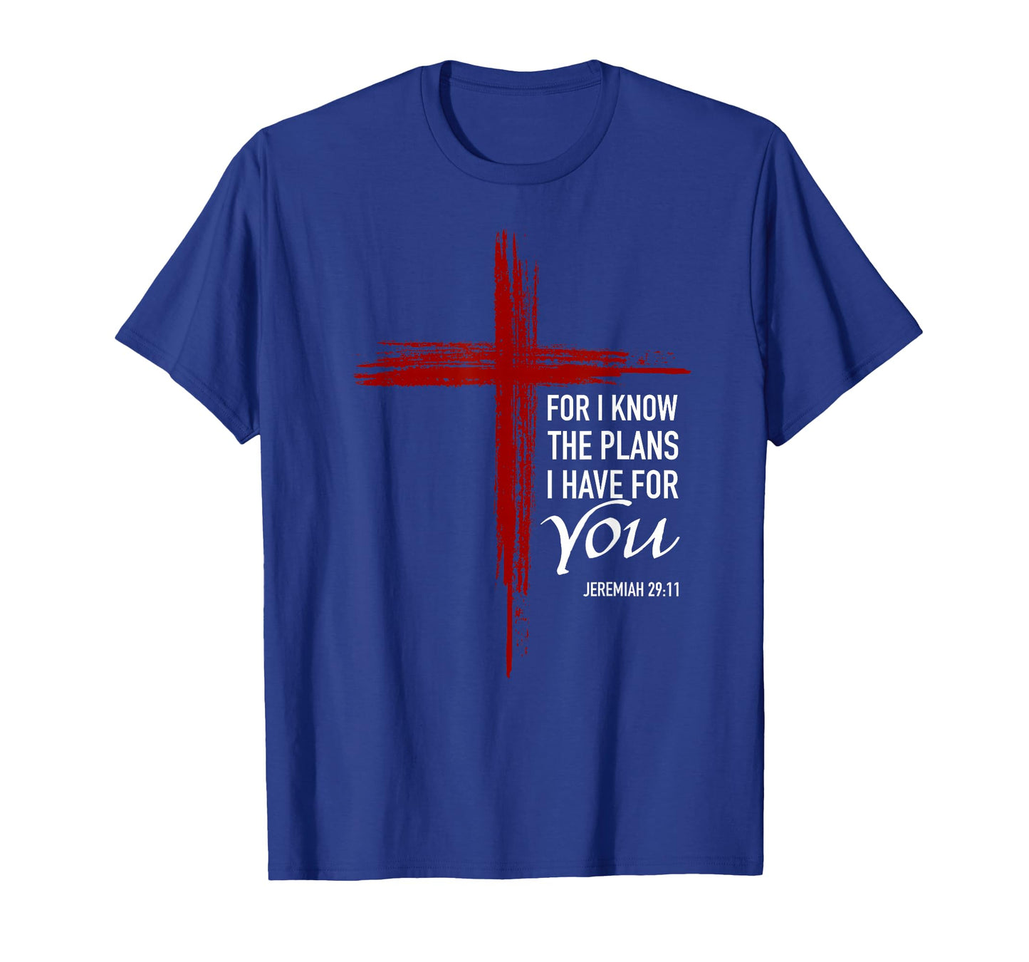 I Know The Plans I Have For You Christian Cross Bible Verse T-Shirt
