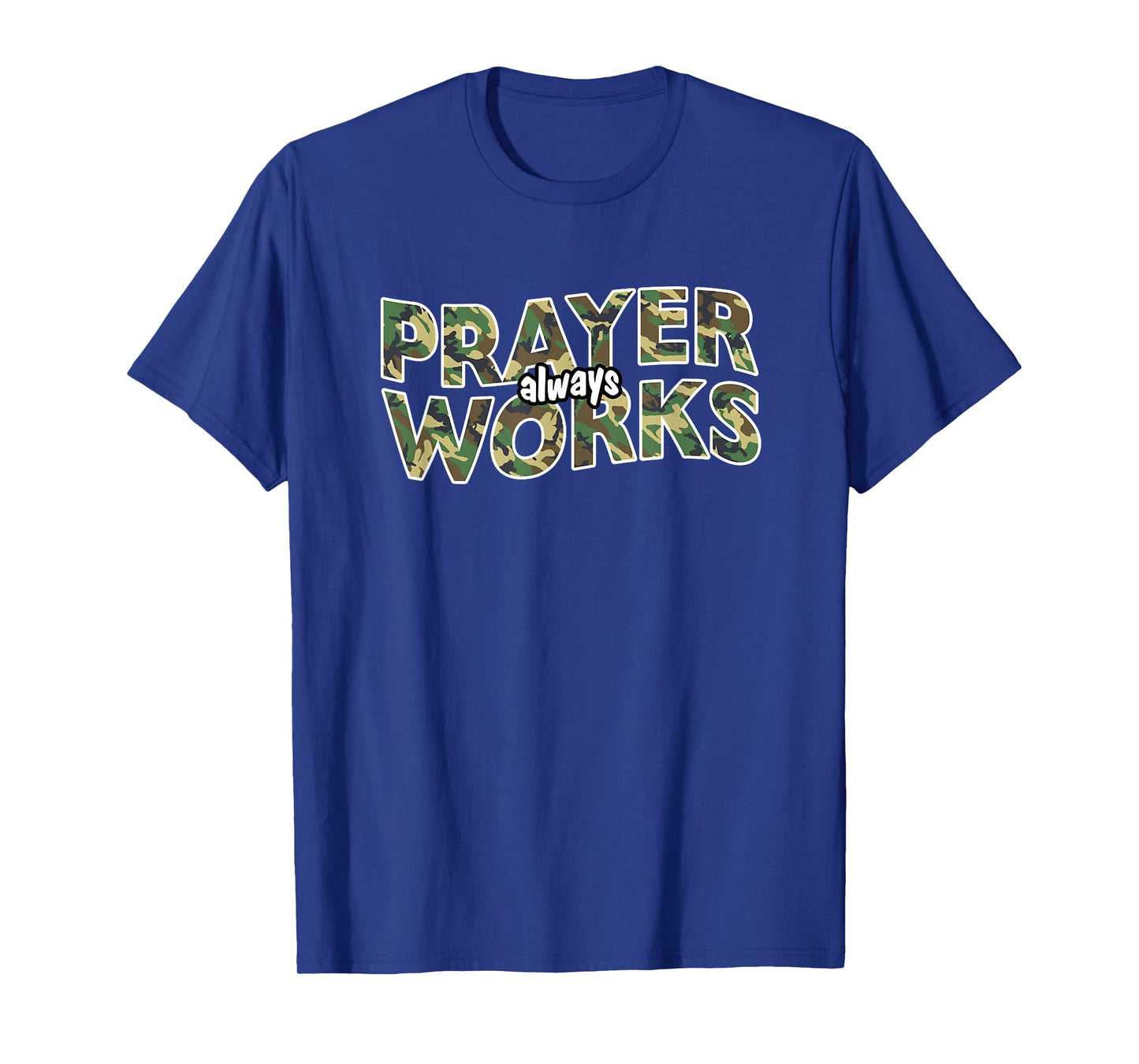 Prayer Always Works Christian Camo T-Shirt
