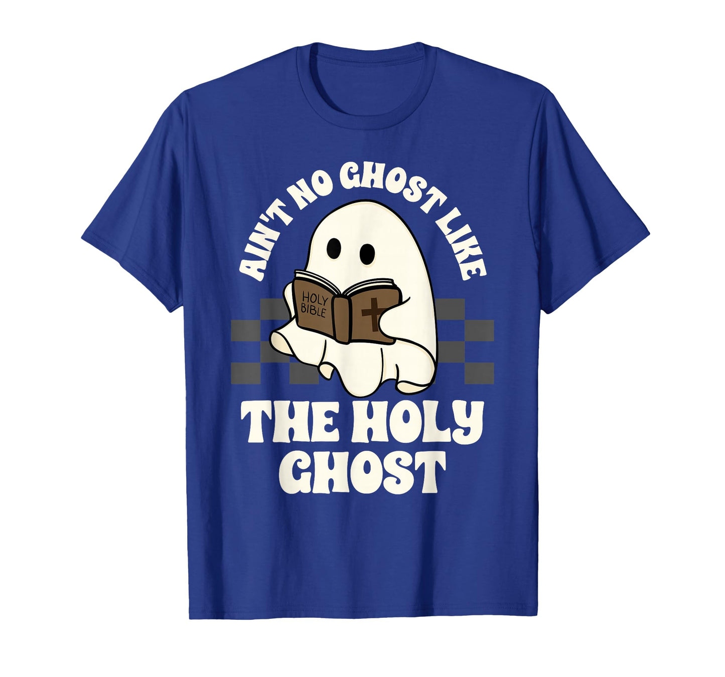 Ain't No Ghost Like The Holy Ghost Halloween Christian T-Shirt