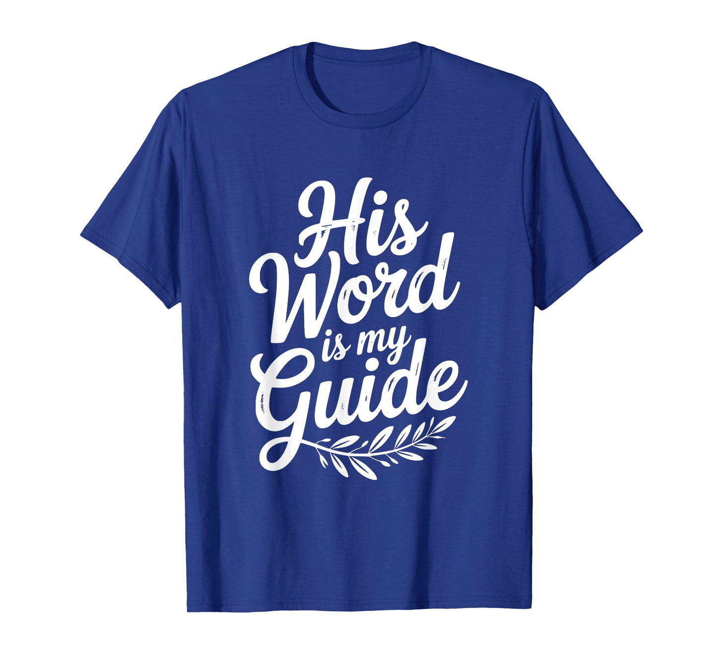His Word is My Guide Inspirational Christian Faith T-Shirt