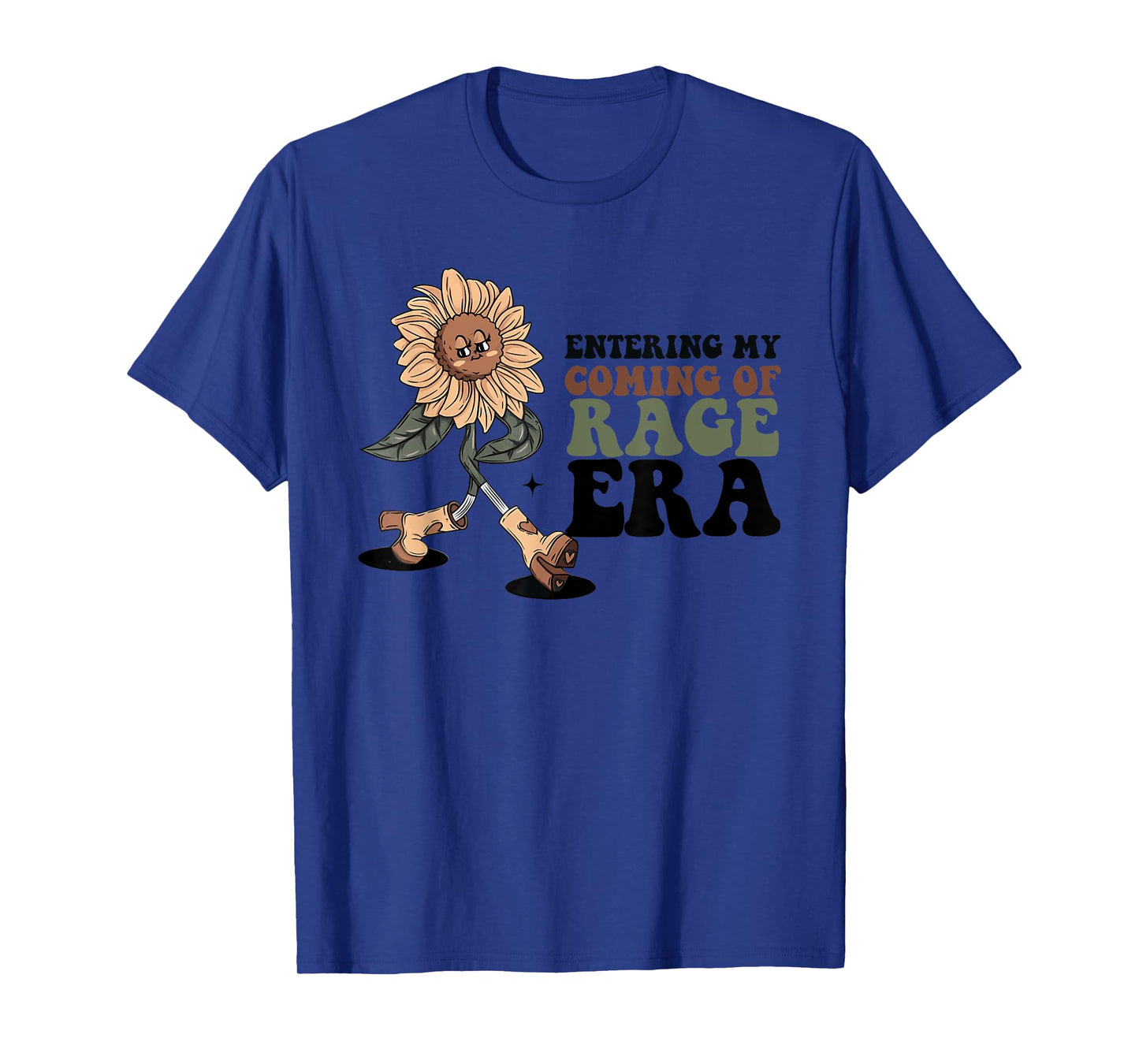 Entering My Coming Of Rage Era Sunflower Quote T-Shirt