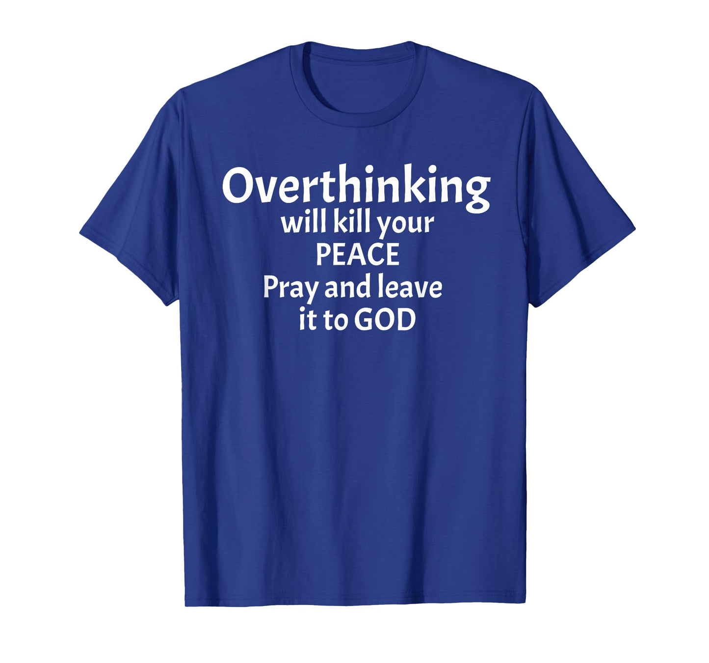 Overthinking Will Kill Your Peace, Christian Typography T-Shirt