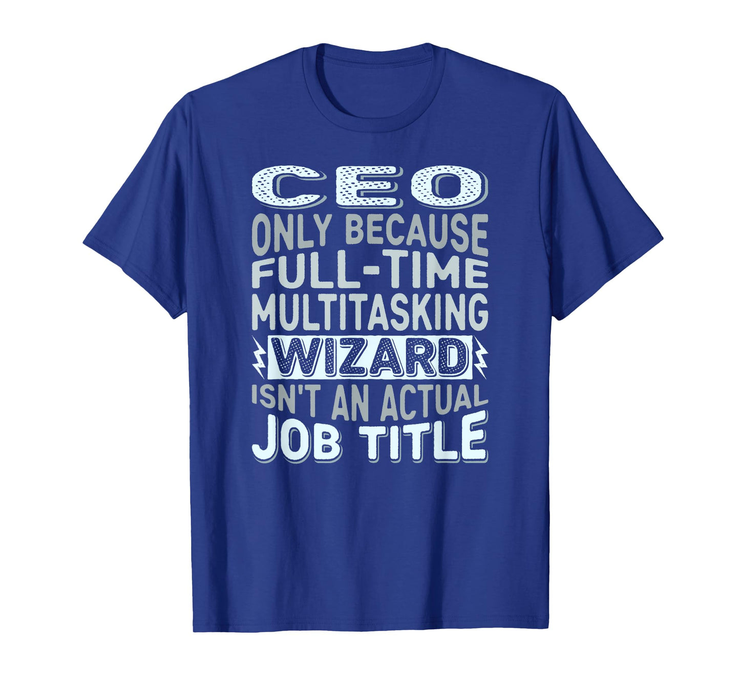 Wizard Job Title Quote - Funny CEO T-Shirt