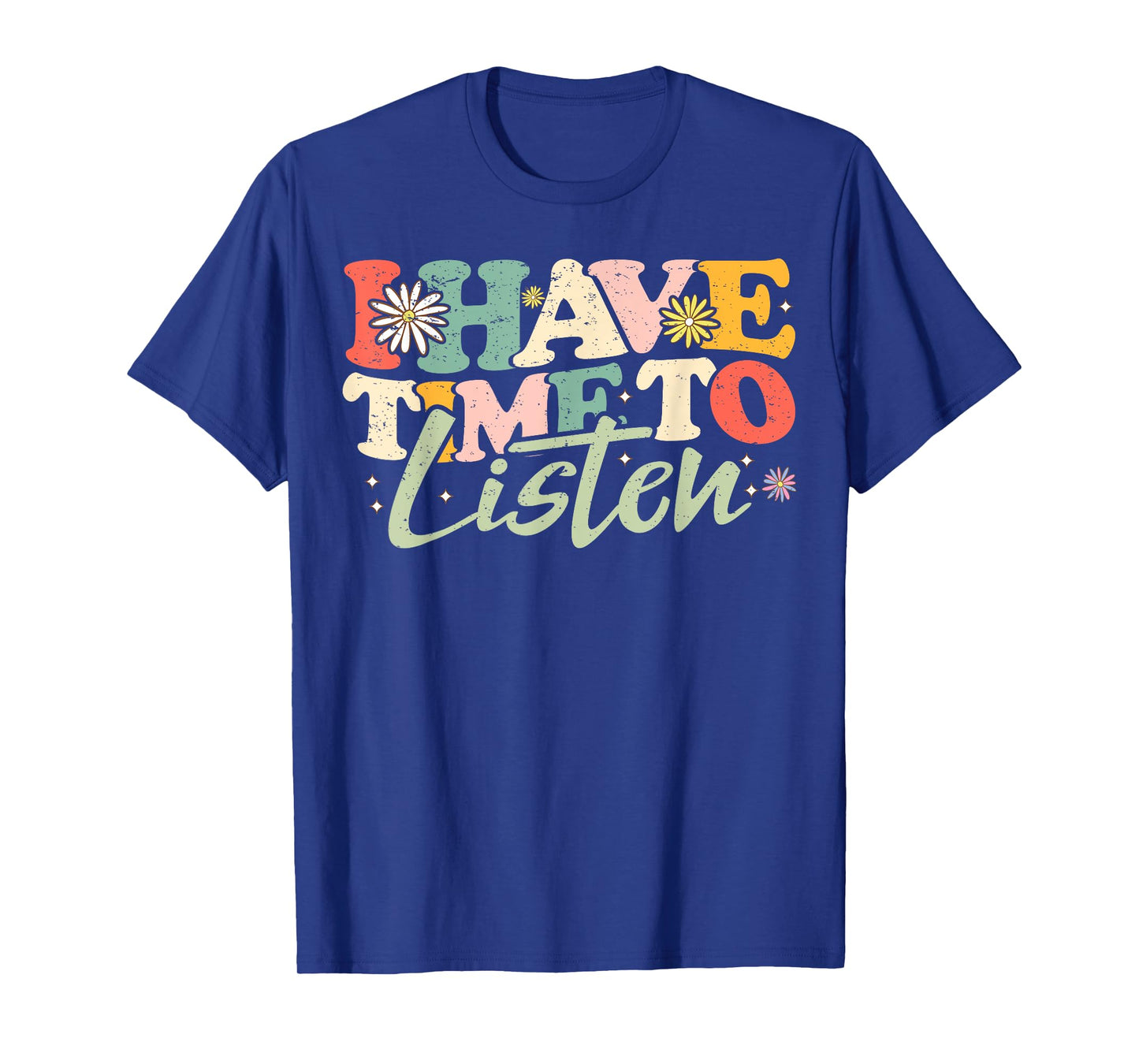I Have Time To Listen Mental Health Month Suicide Prevention T-Shirt