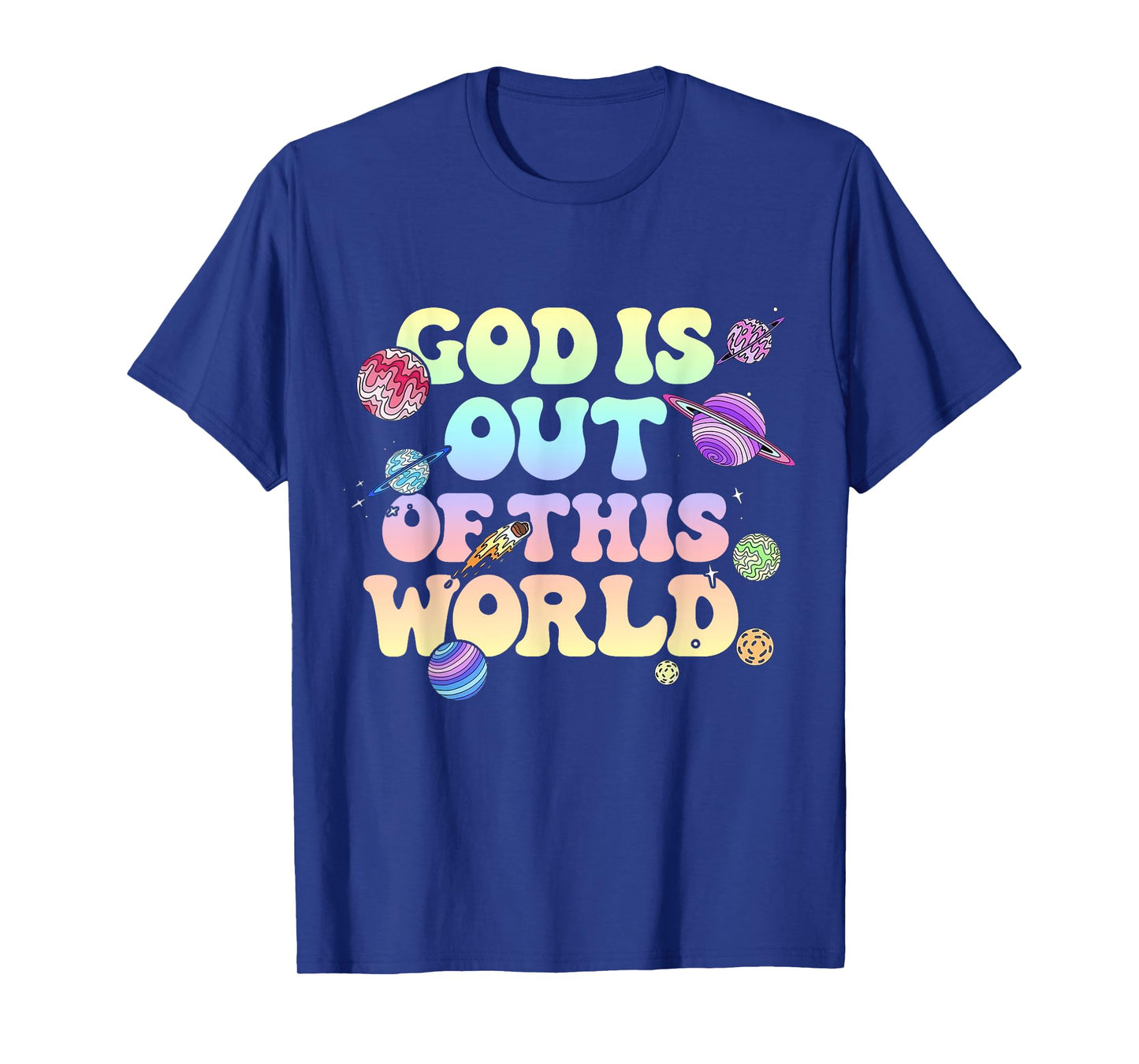 God Is Out Of This World Christian Galaxy Faith T-Shirt