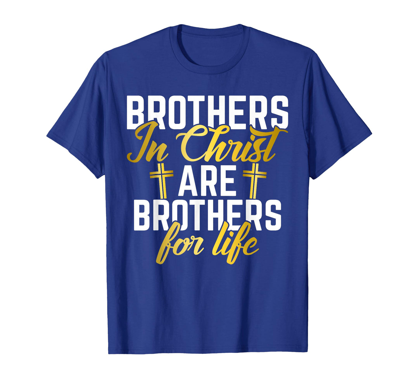 Brothers in Christ are Brothers for Life Brother T-Shirt