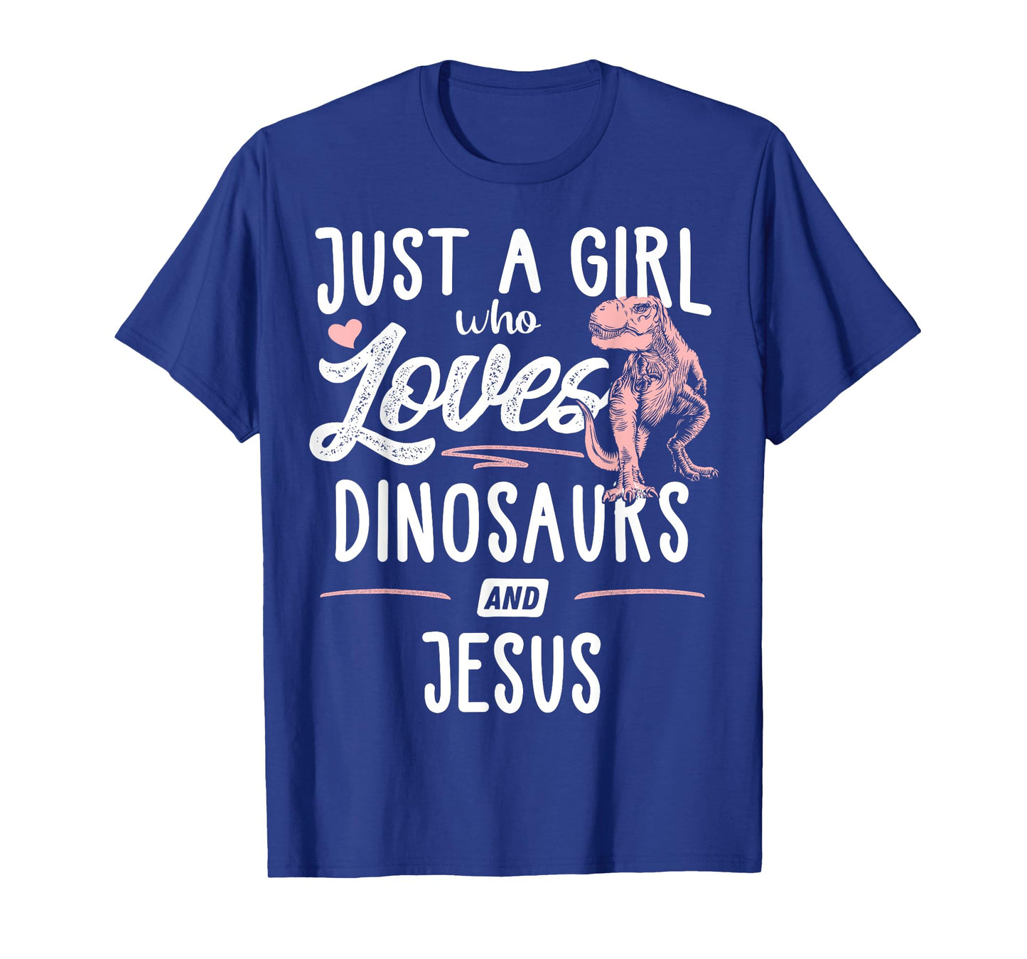 Just A Girl Who Loves Dinosaurs And Jesus Dinosaur T-Shirt