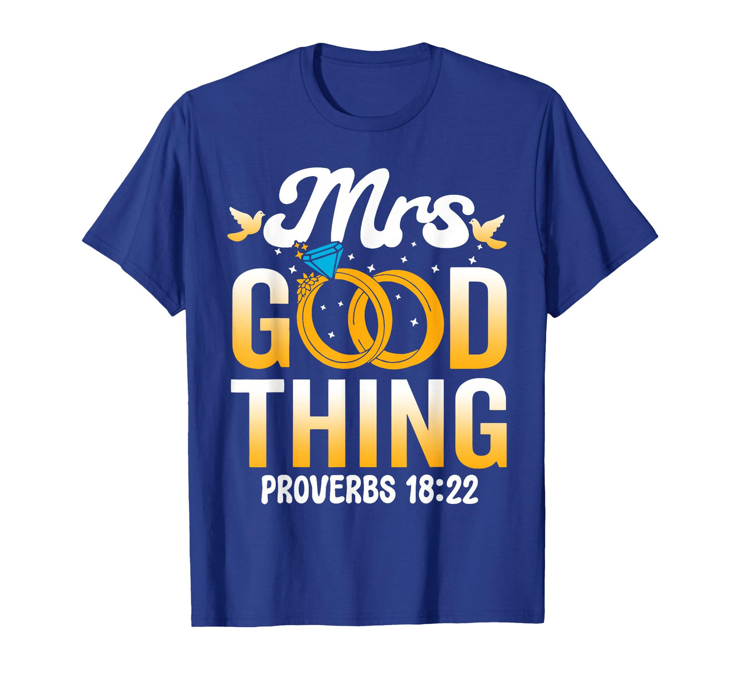 He Who Finds A Wife Finds A Good Thing Christian Marriage T-Shirt