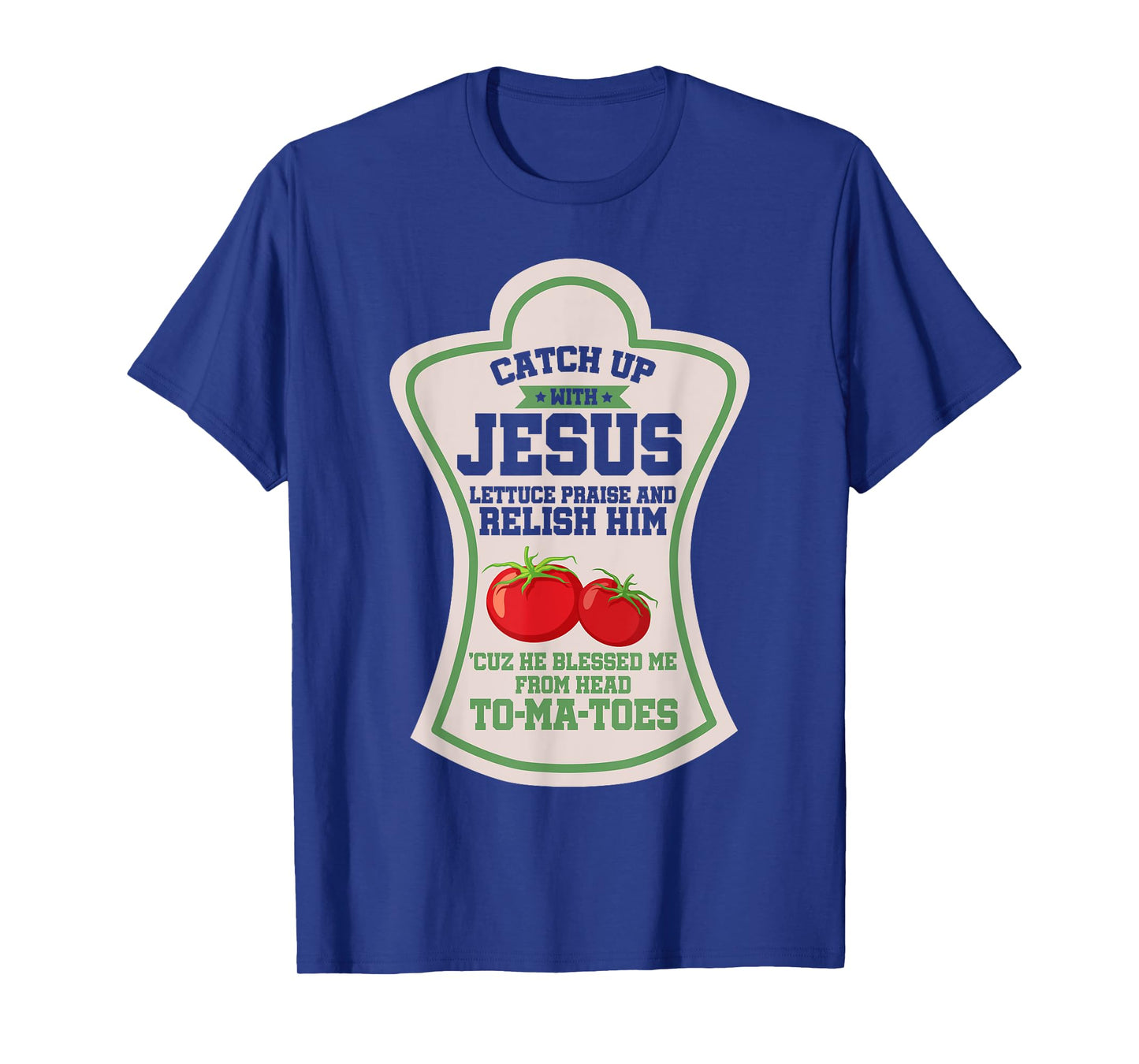 Catch Up With Jesus Christian Faith Religion Religious T-Shirt