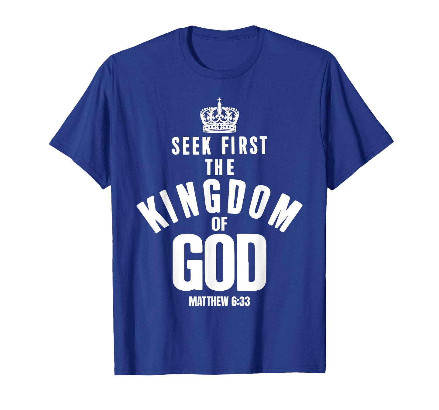 Bible Verse Seek First The Kingdom of GOD Christian T-Shirt