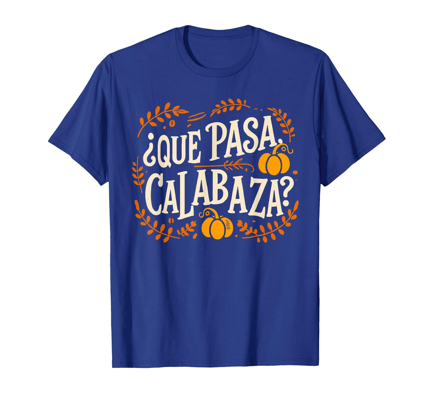 Que Pasa Calabaza Shirt Spanish Teacher Halloween T-Shirt