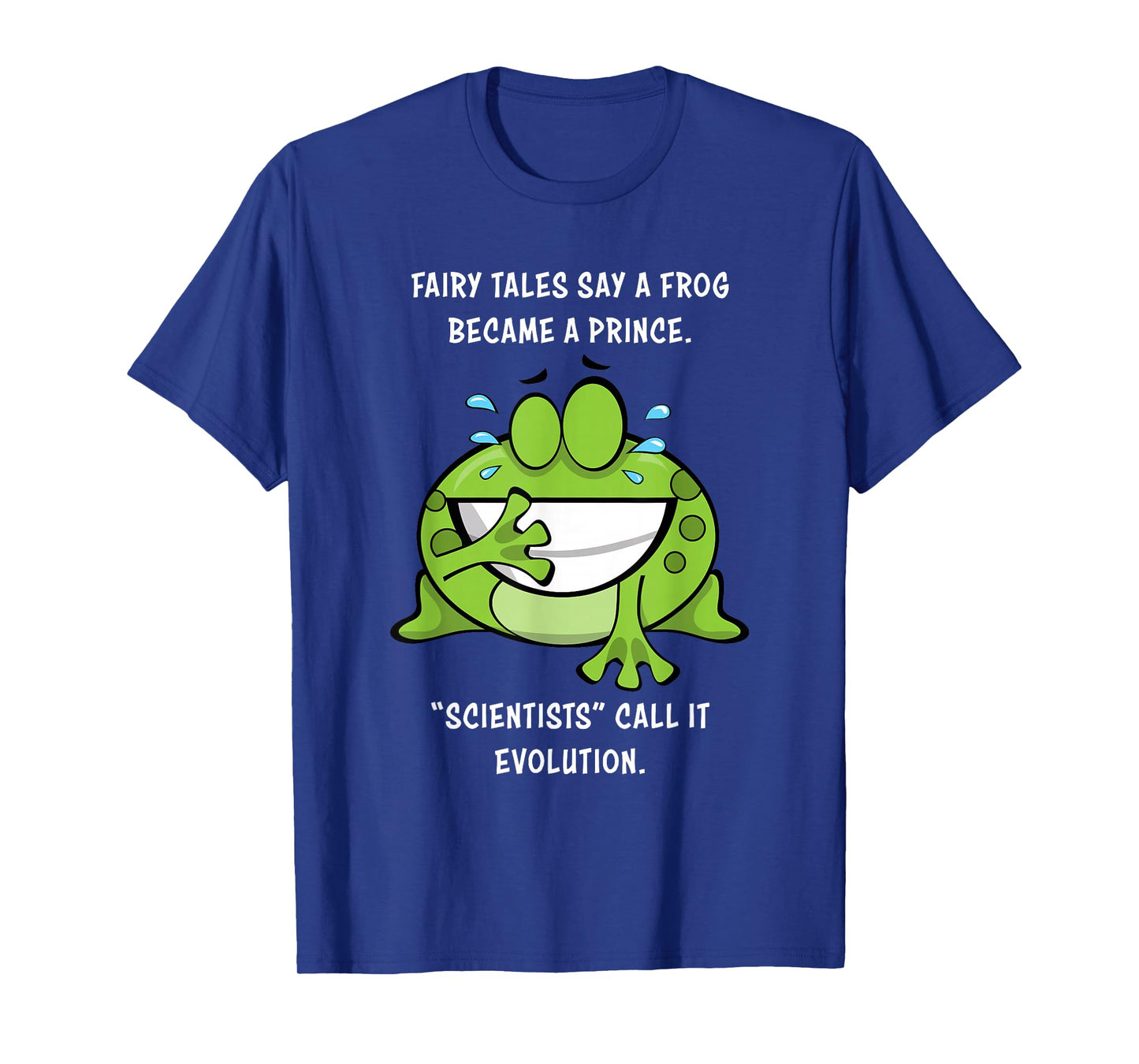 Fairy Tales Say a Frog Became a Prince – Christian Creation T-Shirt