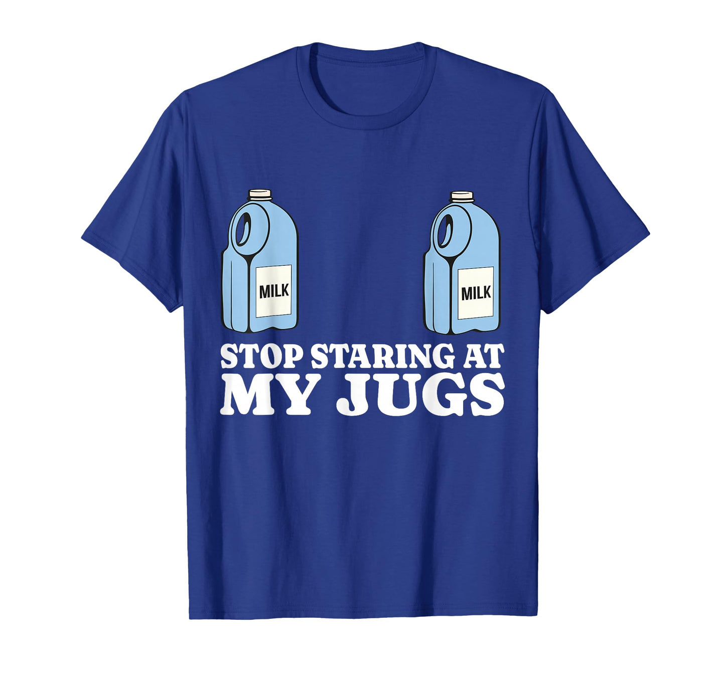 Stop Staring At My Jugs Funny Embarrassing Boob Humor T-Shirt