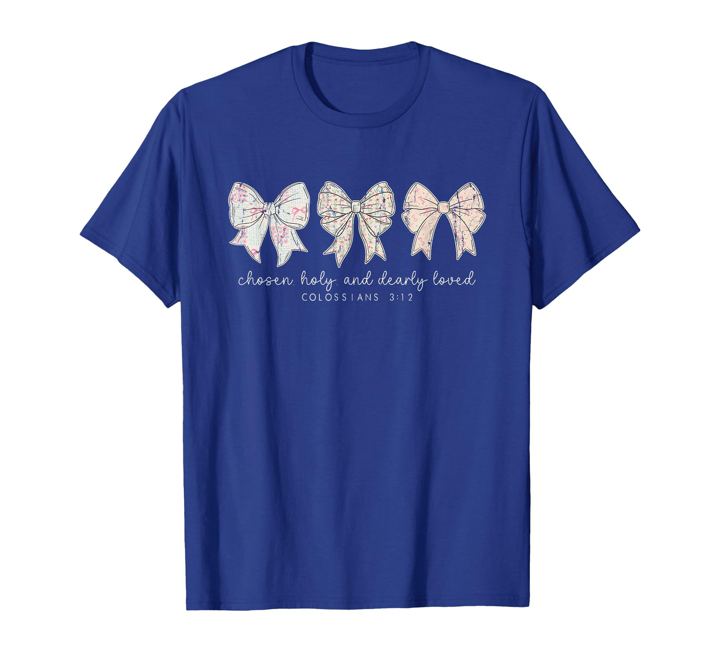 Chosen Holy and Dearly Loved, Christian Bow, Bible Verse T-Shirt