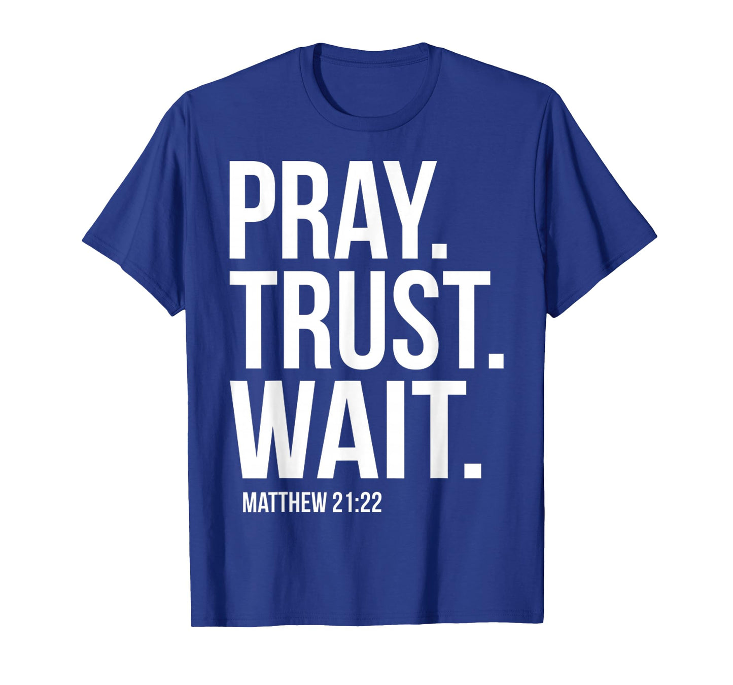 Funny Pray Trust Wait Bible Verse Christian Faith Religious T-Shirt