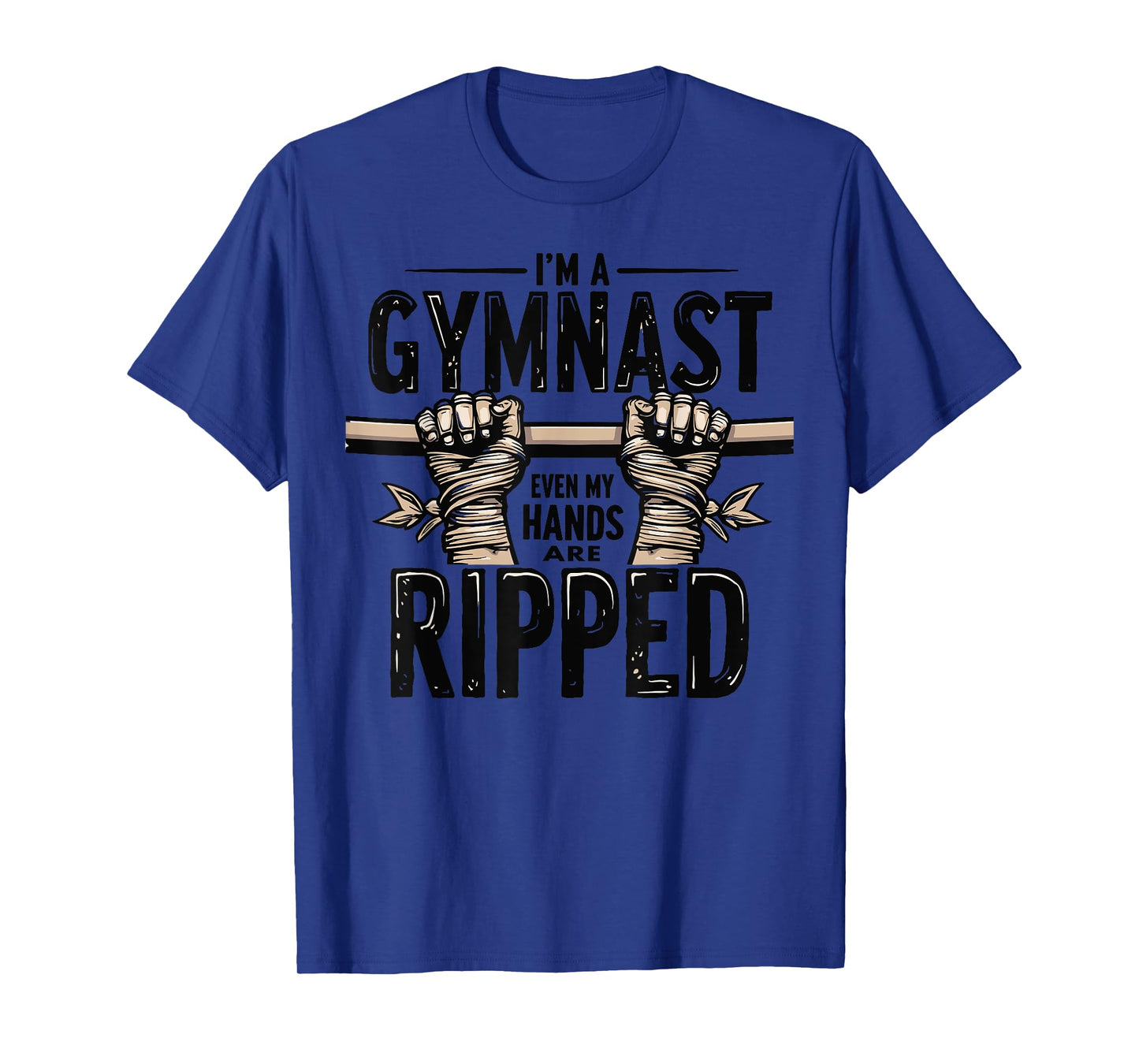 I'm a Gymnast Even My Hands Are Ripped Funny Gymnastics T-Shirt