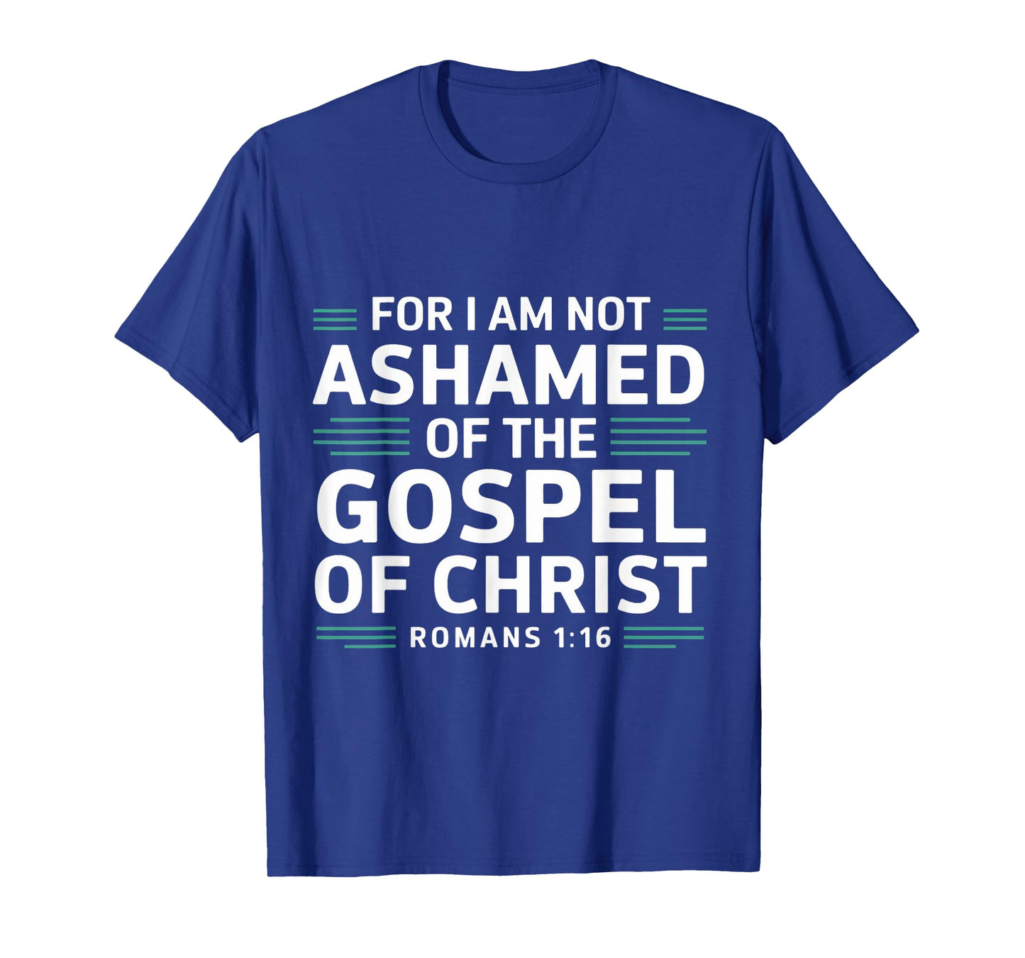 Not Ashamed Gospel Christ Christian Pray Faith Bible Verse T-Shirt