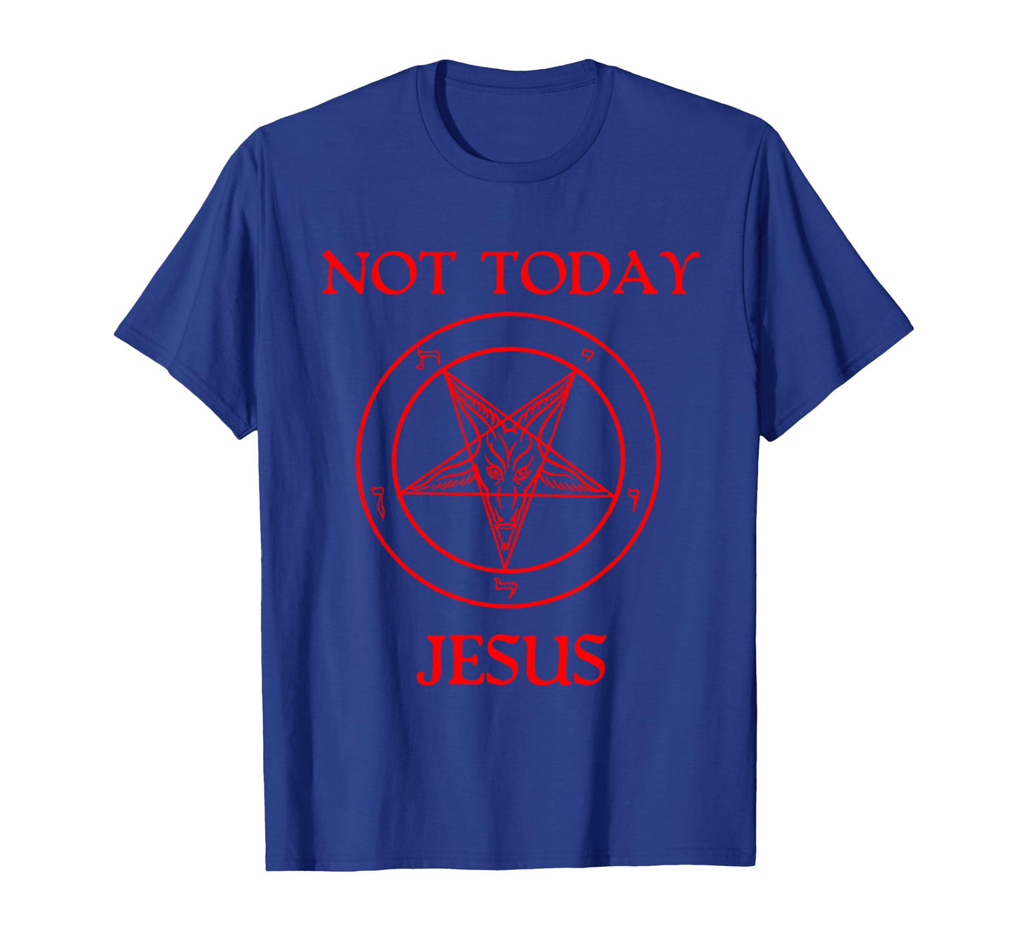 Not Today Jesus Baphomet Sigil Satan Satanism Atheist Humor T-Shirt