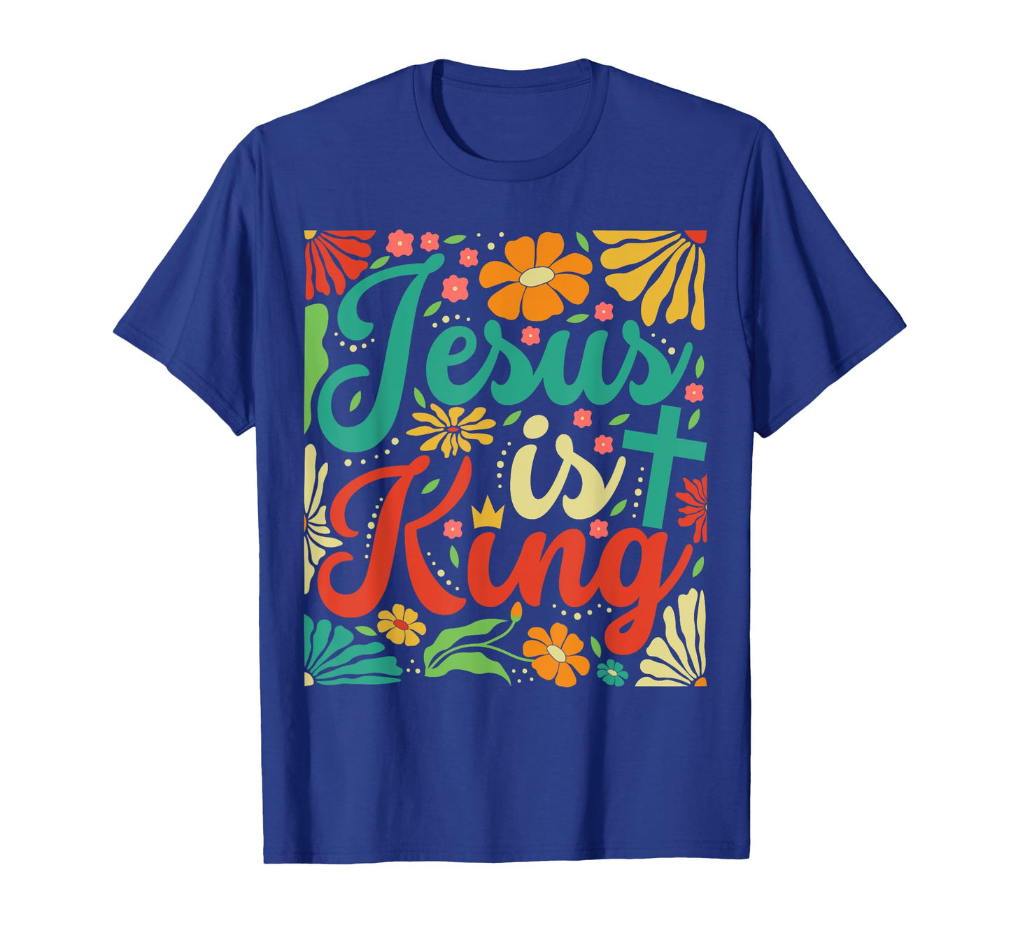 Jesus Is King Boho Flowers Vintage Christian Gog Religious T-Shirt