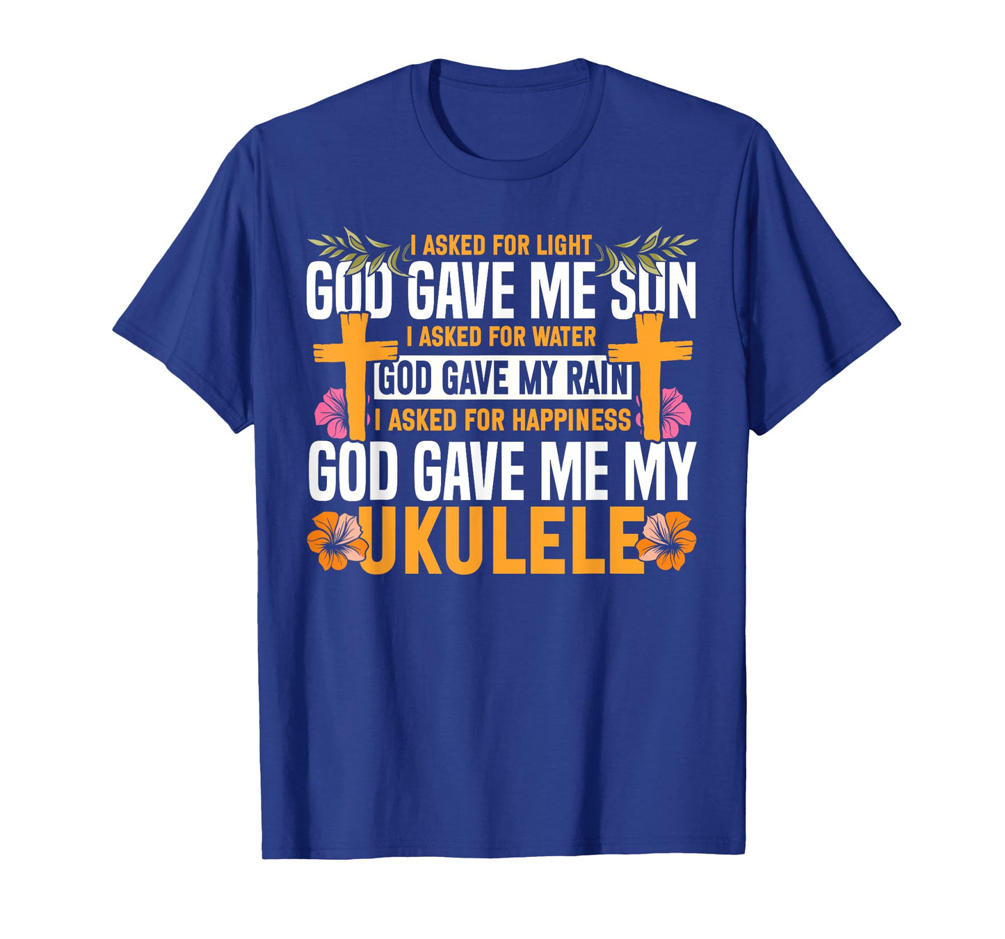 Hawaiian Ukulele Uke I Asked for Light God Gave Me Sun I T-Shirt