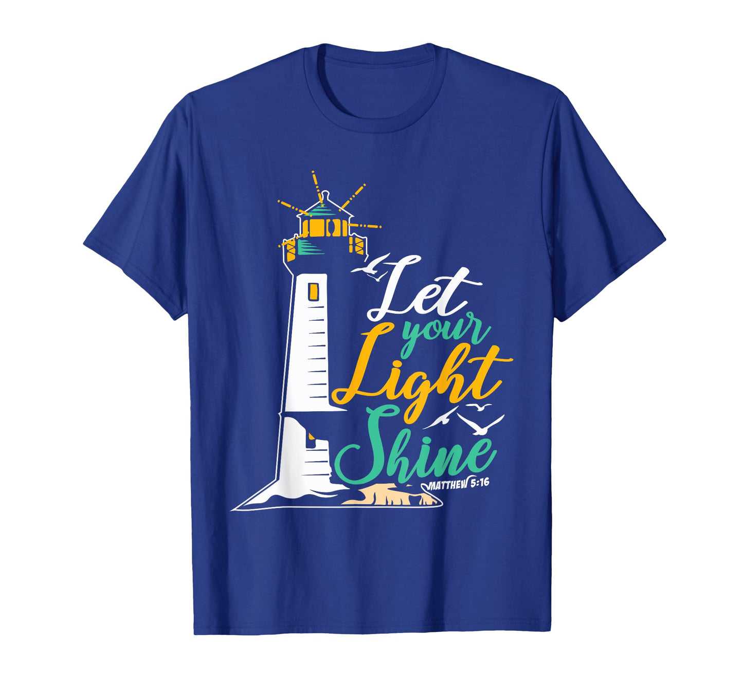 Christianity Jesus God Lighthouse - let your light shine T-Shirt