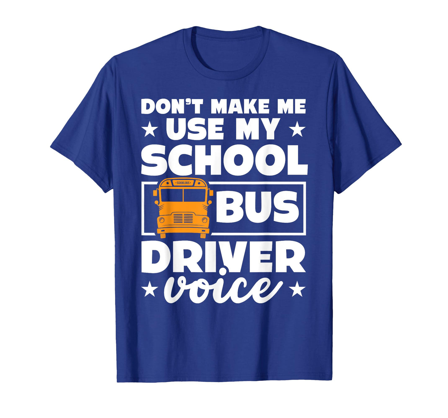 School bus driver funny school bus drivers quote T-Shirt