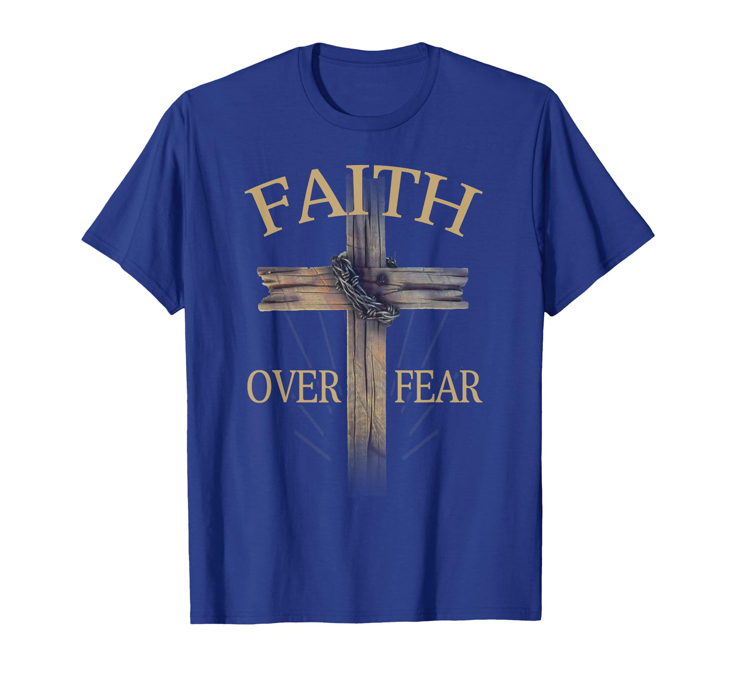 Faith Over Your Fear Cross Christians Faithful God Jesus T-Shirt