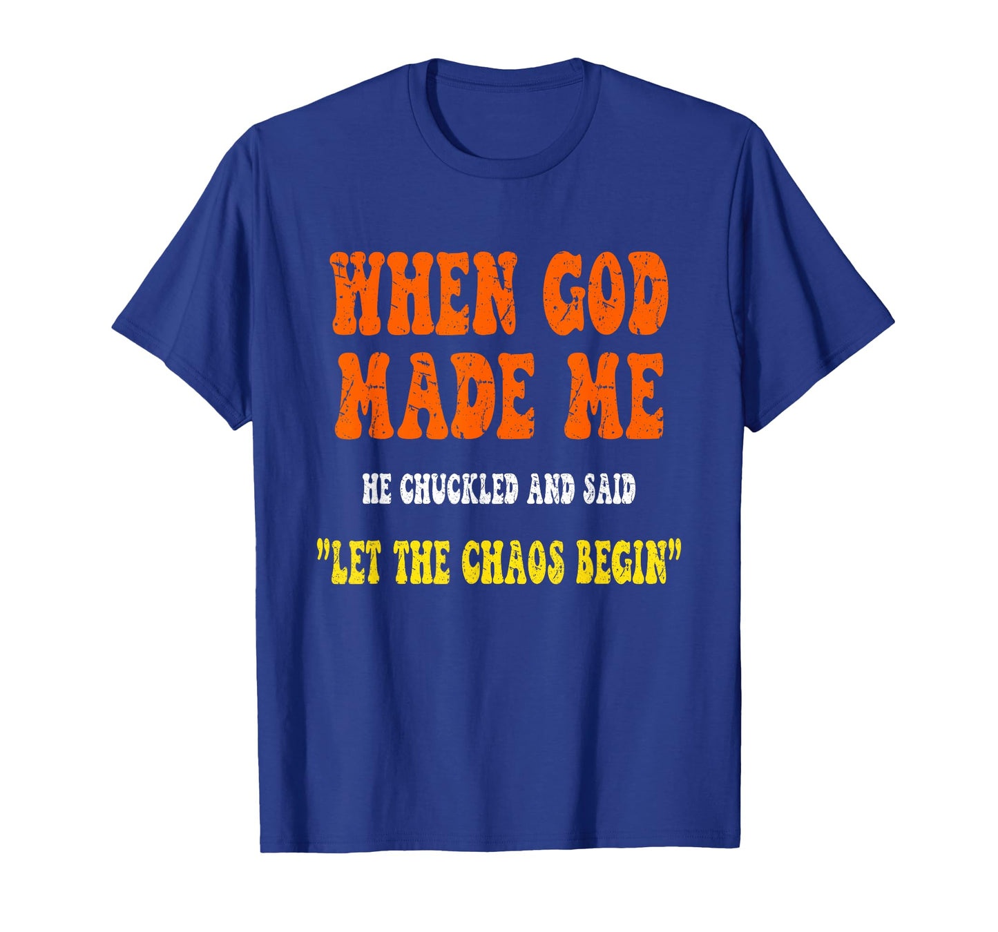 When God Made Me He Chuckled And Said Church Fun Religious T-Shirt