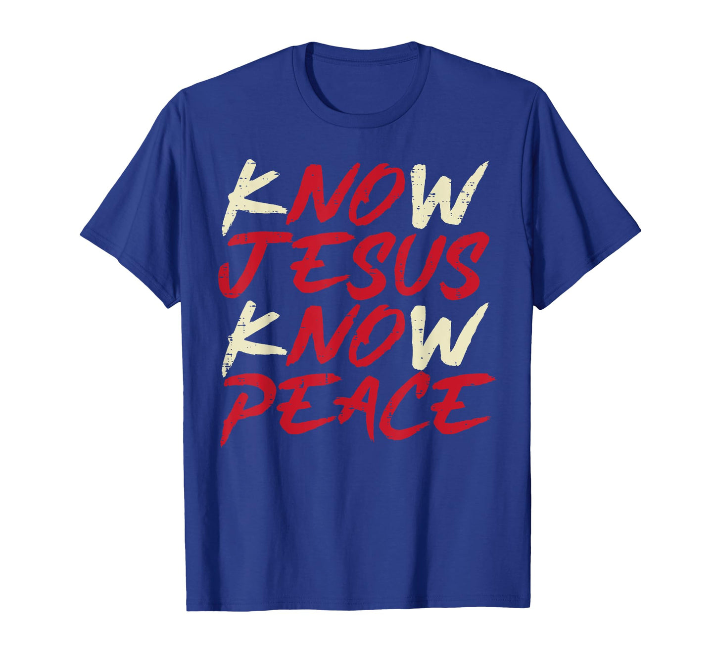 Know Jesus Know Peace God Faith Christian Men Women Kids T-Shirt