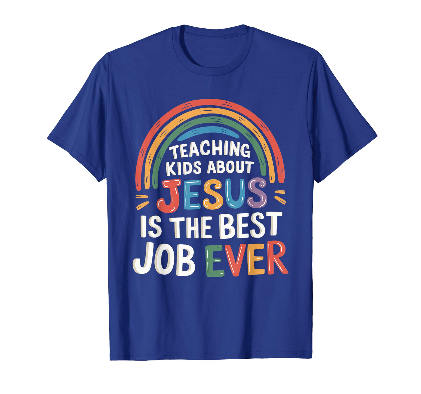Teaching Kids About Jesus Is The Best Job Ever T-Shirt