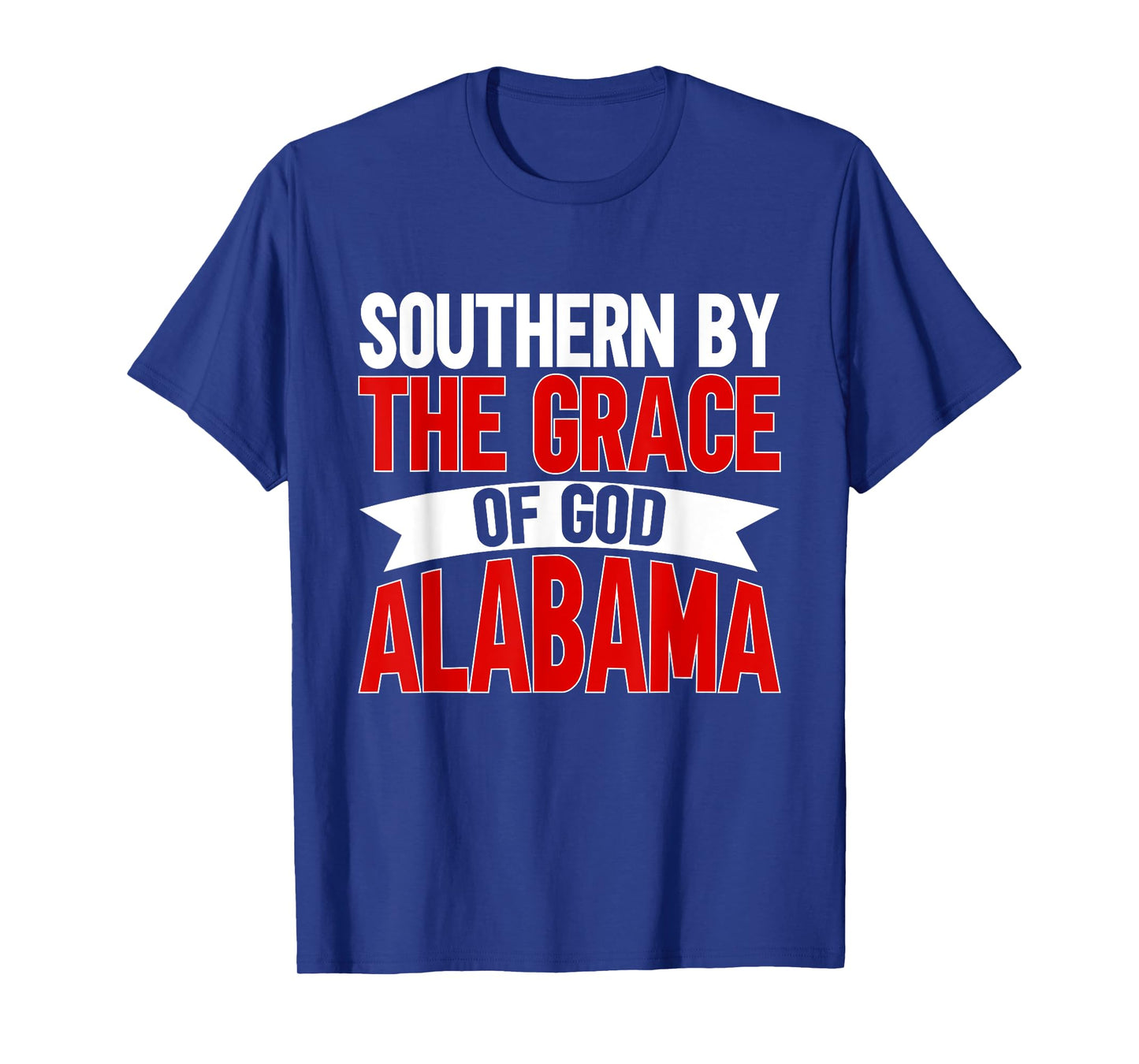 Southern by the Grace of God Alabama T-Shirt