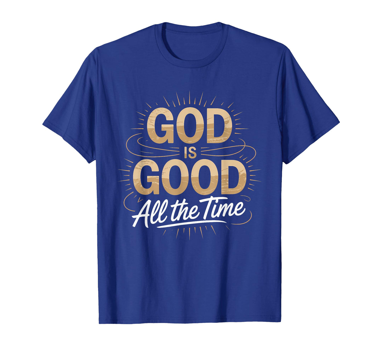 God is Good All The Time Christian Faith T-Shirt