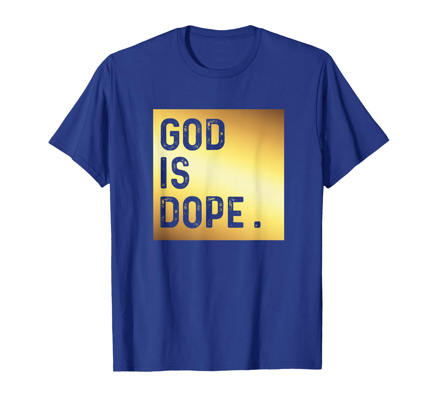 God is Dope Tshirt GOLD Funny Christian Faith Believer Gift T-Shirt