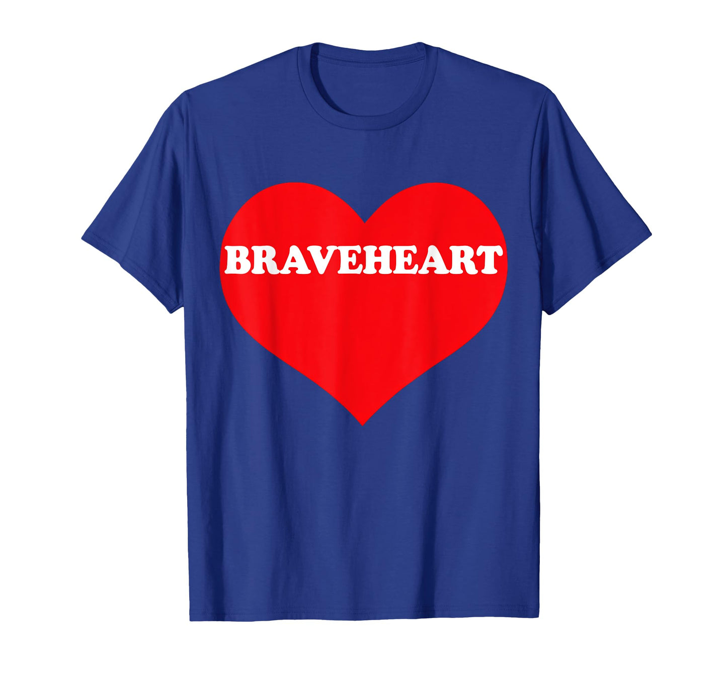I Heart Braveheart, I Love Braveheart Custom T-Shirt