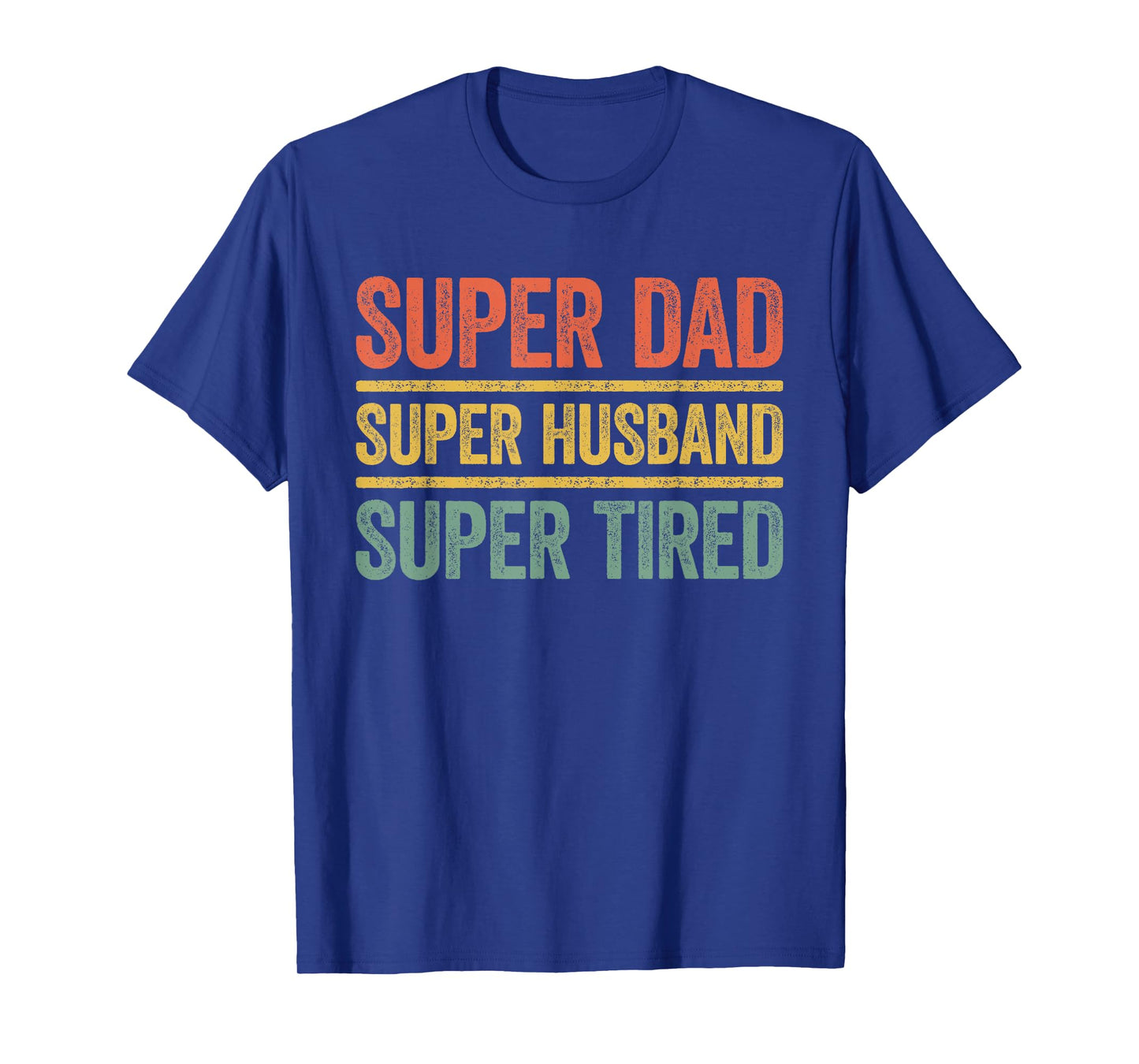 Super Dad Super Husband Super Tired Shirt Men Tired Dad T-Shirt