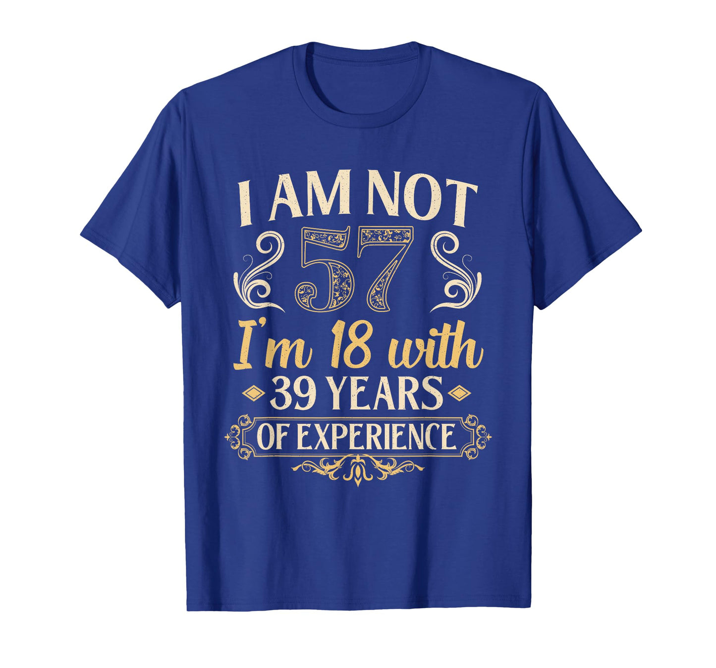 Vintage 57th Birthday Gifts I'm Not 57 Years Old Birthday T-Shirt